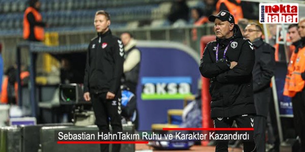 Sebastian HahnTakım Ruhu ve Karakter Kazandırdı